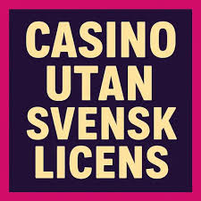 Allt du behöver veta om casinon utan svensk licens 1919574006 Allt du behöver veta om casinon utan svensk licens 1919574006